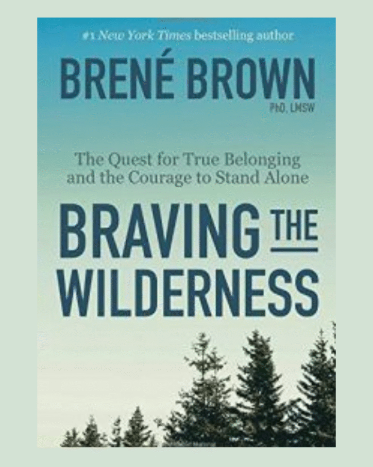 Cover of the book “Braving the Wilderness: The Quest for True Belonging and the Courage to Stand Alone” by Brené Brown
