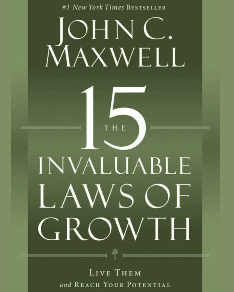 Book cover of The 15 Invaluable Laws of Growth—how The 15 Invaluable Laws of Growth changed my life.