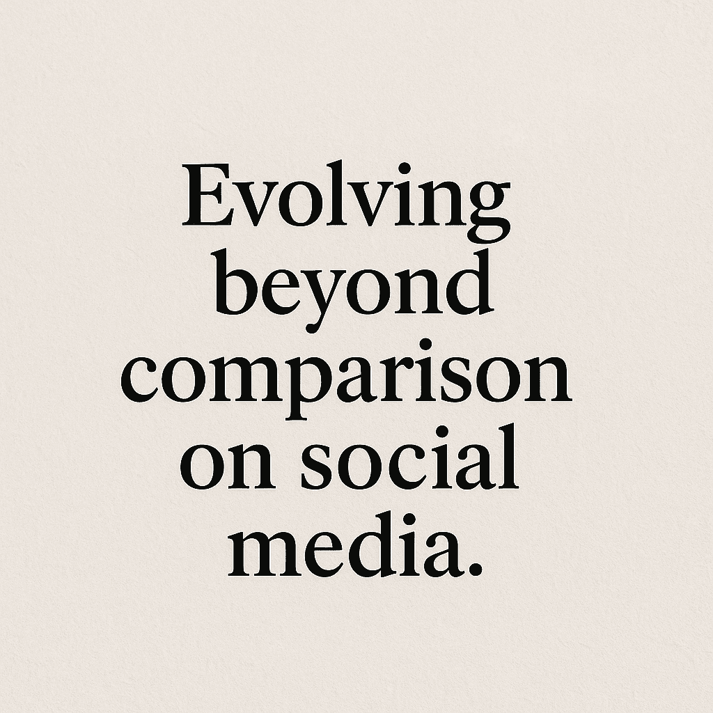 evolving beyond comparison on social media 2