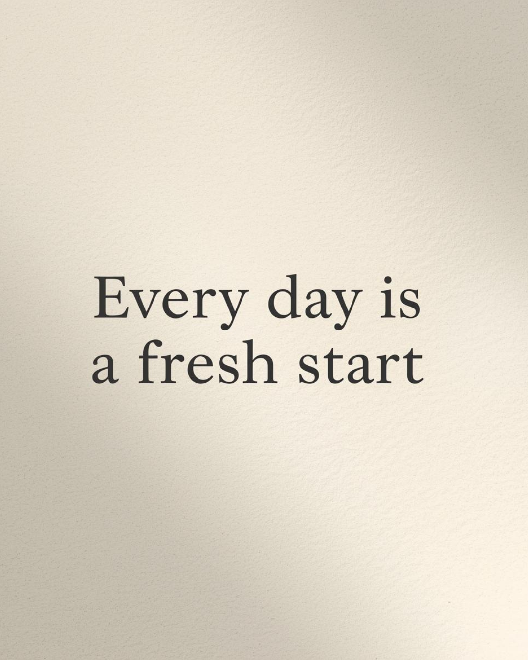 Minimalist typography reading ‘Every day is a fresh start,’ illustrating New Year Resolution Syndrome and self-growth.