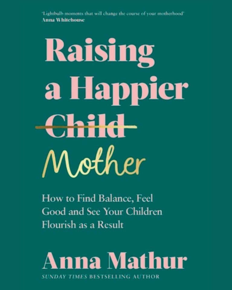 Raising Happier Mothers Book Review – cover of Raising a Happier Mother by Anna Mathur for mums seeking support and balance